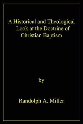 Picture of A Historical and Theological Look at the Doctrine of Christian Baptism