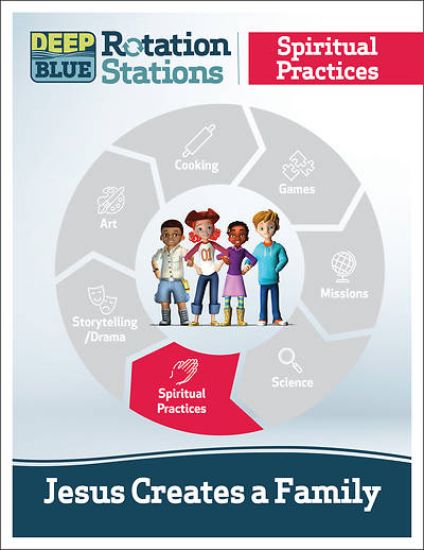 Picture of Deep Blue Rotation Station: Jesus Creates a Family - Spiritual Practices Station Download