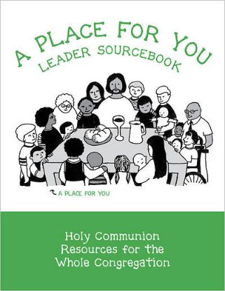 Picture of A Place for You Leader Sourcebook: Holy Communion Resources for the Whole Congregation