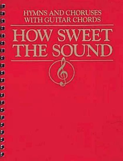 Picture of How Sweet the Sound  Hymns and Choruses with Guitar Chords